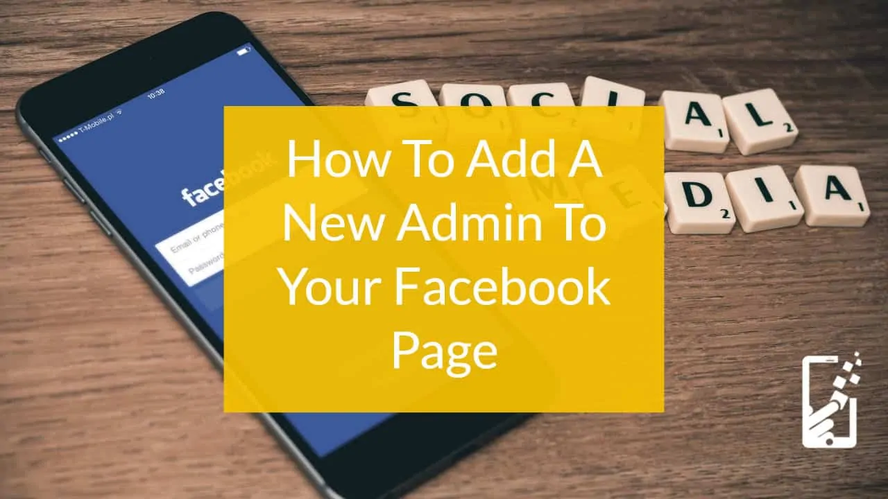 How To Add A New Admin To Your Facebook Page