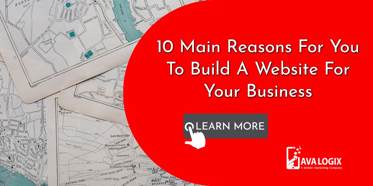 10 Main Reasons For You To Build A Website For Your Business 1-10 Main Reasons For You To Build A Website For Your Business