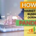 Top 6 Business Marketing Ideas to Stay Ahead During the COVID-19 Pandemic Top 6 Business Marketing Ideas to Stay Ahead During the COVID-19 Pandemic