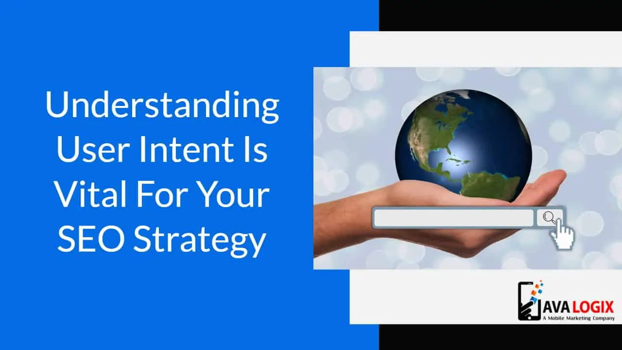 Understanding User Intent Is Vital For Your SEO Strategy