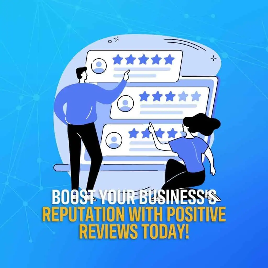 Boosting your business reputation with positive reviews today. importance of online reputation management
