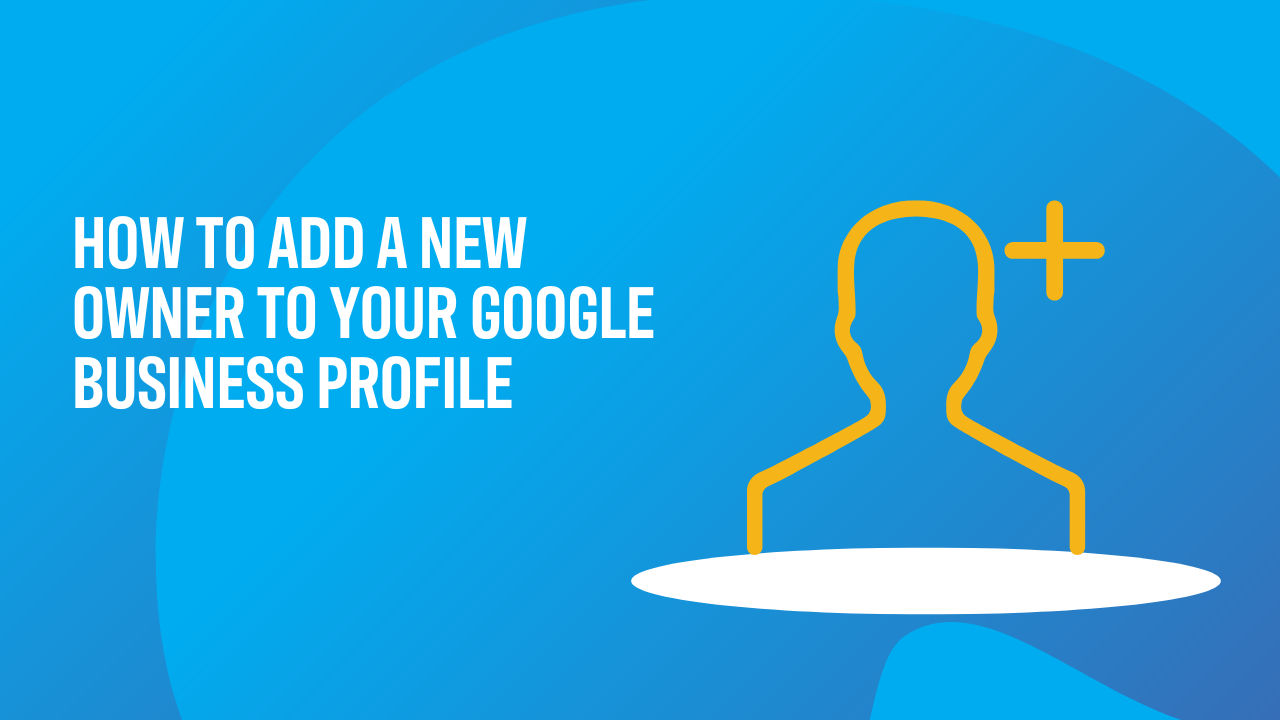 google business profile add owner