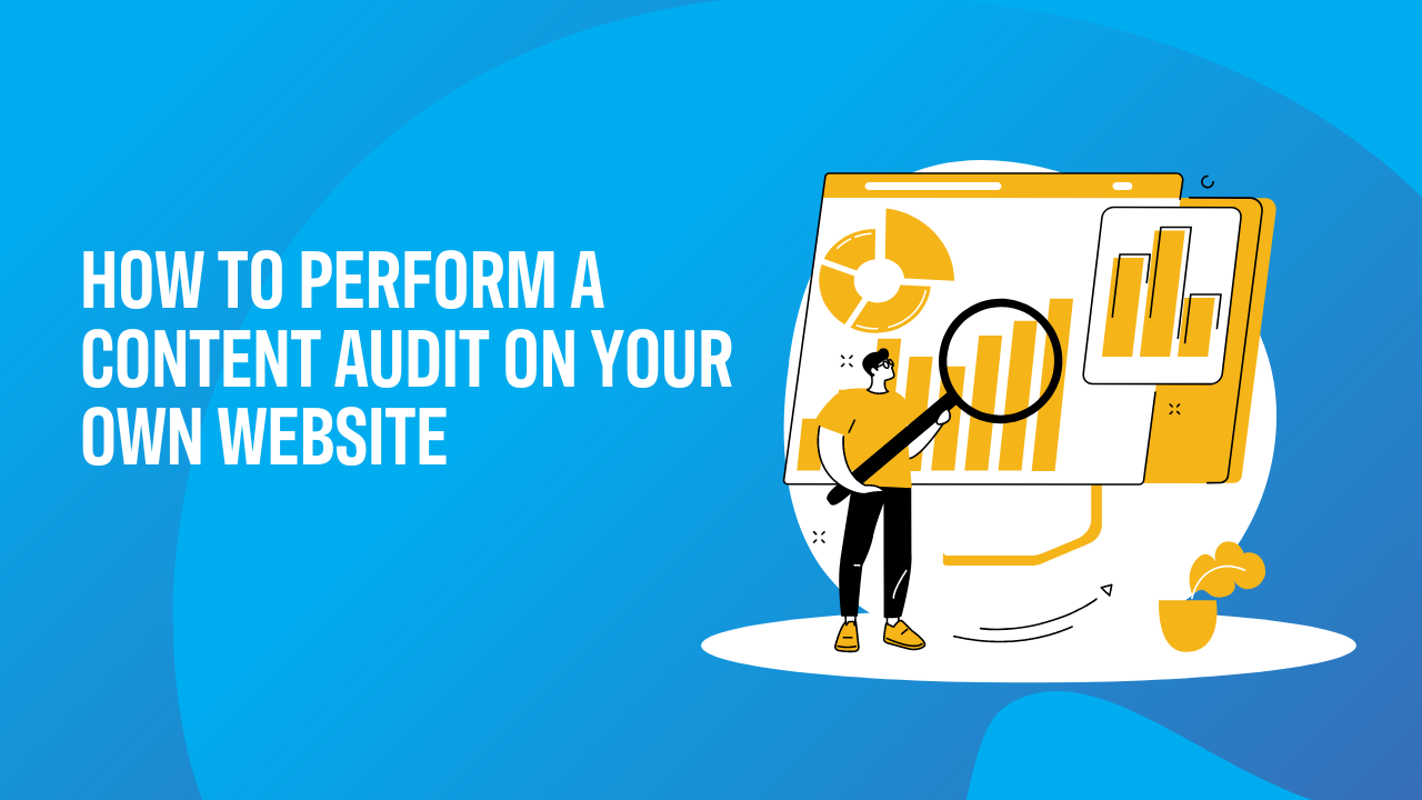 Perform a content audit on your own website using this easy guide.