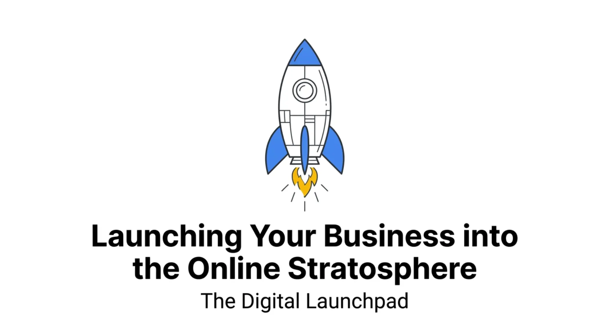 A rocket launching upward above the text "Launching Your Business into the Online Stratosphere - The Digital Launchpad" symbolizes fast-track growth and a powerful digital presence.